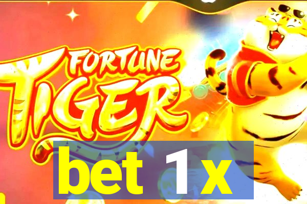 bet 1 x